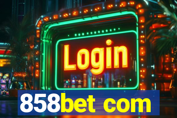 858bet com